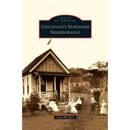 Cincinnati's Northside Neighborhood - Hardcover