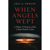 When Angels Wept: A What-If History of the Cuban Missile Crisis - Hardcover