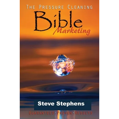 The Pressure Cleaning Bible: Marketing - Paperback