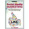 Social Media Marketing: Social Media Marketing - 2nd EDITION - How To Build And Execute Your Own Social Media Strategy - Paperback