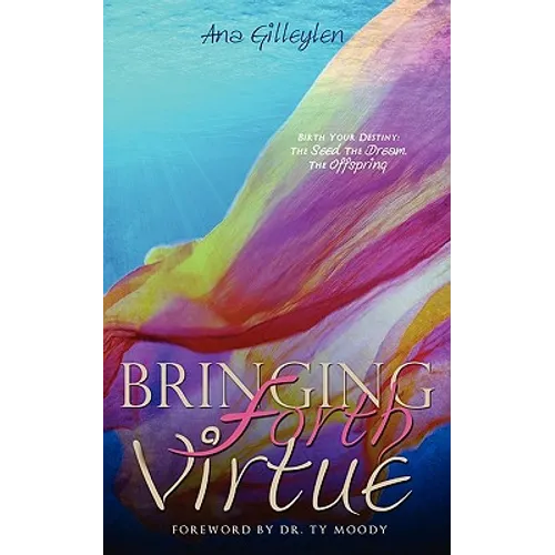 Bringing Forth VIRTUE - Paperback