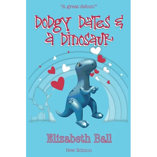 Dodgy Dates and a Dinosaur: Dodgy Dates and a Dinosaur - Paperback