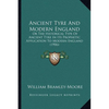 Ancient Tyre And Modern England: Or The Historical Type Of Ancient Tyre In Its Prophetic Application To Modern England (1906) - Paperback