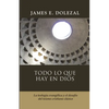 Todo lo que hay en Dios: La teologia evangelica y el desafio del teismo cristiano clasico - Paperback