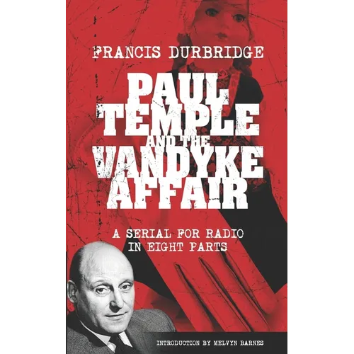 Paul Temple and the Vandyke Affair (Scripts of the eight part radio serial) - Paperback