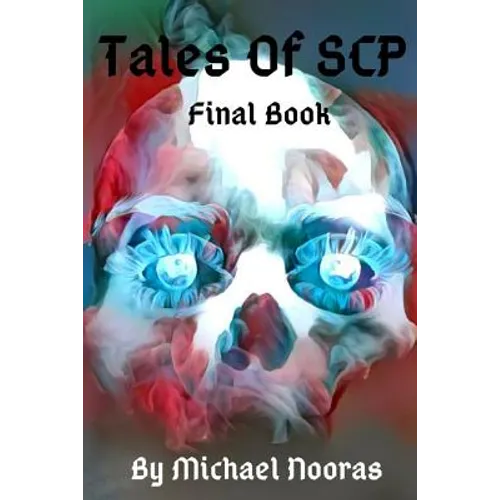 Tales Of SCP: Final Book - Paperback
