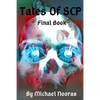 Tales Of SCP: Final Book - Paperback