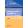 Speech and Language Technologies for Low-Resource Languages: First International Conference, Spelll 2022, Kalavakkam, India, November 23-25, 2022, Pro - Paperback