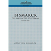 Bismarck: The Man & the Statesman, Vol. 1 - Paperback