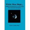 While Men Slept...A Biblical and Historical Account of the New Universal Christianity - Hardcover