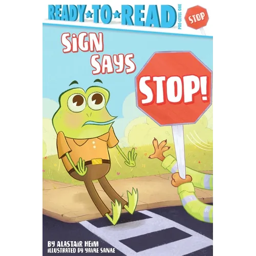 Sign Says Stop!: Ready-To-Read Pre-Level 1 - Hardcover