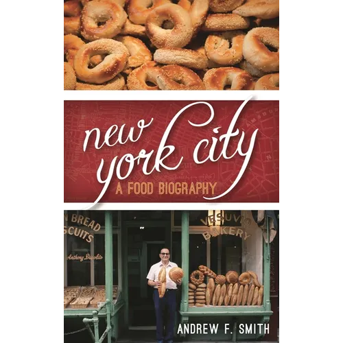 New York City: A Food Biography - Hardcover