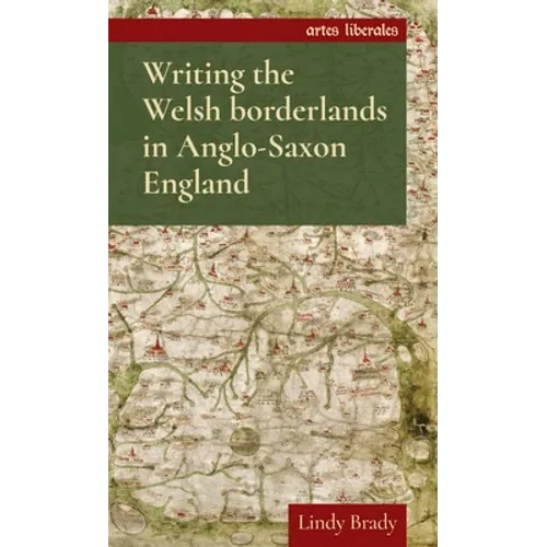 Writing the Welsh Borderlands in Anglo-Saxon England - Paperback