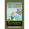 Who Needs the Bank?: Why You Should Be a Bank Instead of Investing in One! - Paperback
