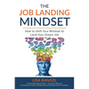 The Job Landing Mindset: How to Shift Your Mindset to Land Your Dream Job - Paperback