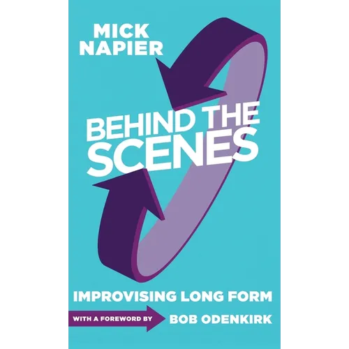 Behind the Scenes: Improvising Long Form - Hardcover