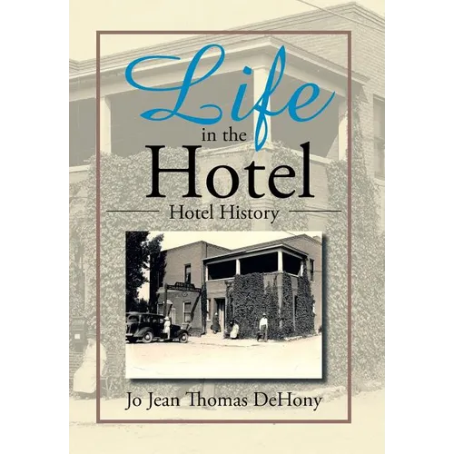 Life in the Hotel: Hotel History - Hardcover