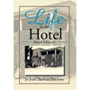 Life in the Hotel: Hotel History - Hardcover