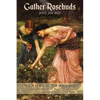 Gather Rosebuds (while you may) - Paperback