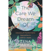 The Care We Dream of: Liberatory and Transformative Approaches to LGBTQ+ Health - Paperback