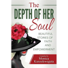 The Depth of Her Soul - Beautiful Stories of Faith and Empowerment - Paperback