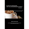 A Cup of Cappuccino for the Entrepreneur's Spirit: Volume I - Paperback