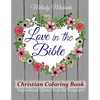 Love in the Bible Christian Coloring Book: Inspirational Quotes from the Scriptures - Paperback