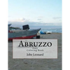 Abruzzo, Itally Coloring Book: Color Your Way Through Historic Abruzzo, Italy - Paperback