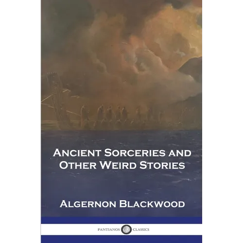 Ancient Sorceries and Other Weird Stories - Paperback