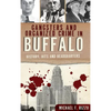 Gangsters and Organized Crime in Buffalo: History, Hits and Headquarters - Hardcover