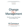 Change (the) Management: Why We as Leaders Must Change for the Change to Last - Hardcover