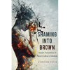Shaming Into Brown: Somatic Transactions of Race in Latina/O Literature - Paperback