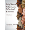 Belief Systems, Religion, and Behavioral Economics: Marketing in Multicultural Environments - Paperback