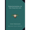 Rakadazanism or the Exalted Life - Paperback