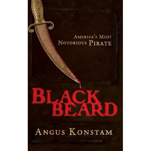 Blackbeard: America's Most Notorious Pirate - Hardcover