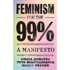Feminism for the 99%: A Manifesto - Paperback