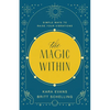 The Magic Within: Simple Ways to Raise Your Vibrations - Paperback