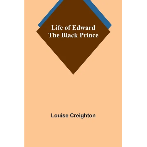 Life of Edward the Black Prince - Paperback
