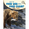 Is It a Food Web or a Food Chain? - Paperback