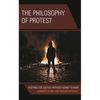 The Philosophy of Protest: Fighting for Justice Without Going to War - Paperback