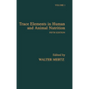 Trace Elements in Human and Animal Nutrition - Hardcover