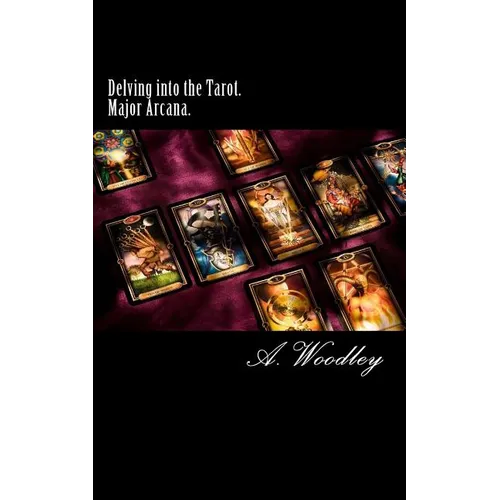 Delving into the Tarot. Major Arcana.: The 22 Major Arcana cards of the Tarot deck. - Paperback