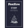 Foxfire Story: Oral Tradition in Southern Appalachia - Paperback
