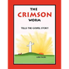 The Crimson Worm: Tells the Gospel Story - Paperback