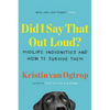 Did I Say That Out Loud? - Paperback