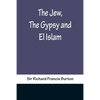 The Jew, The Gypsy and El Islam - Paperback