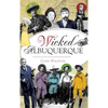 Wicked Albuquerque - Hardcover
