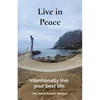 Live in Peace: Intentionally live your best life. - Paperback