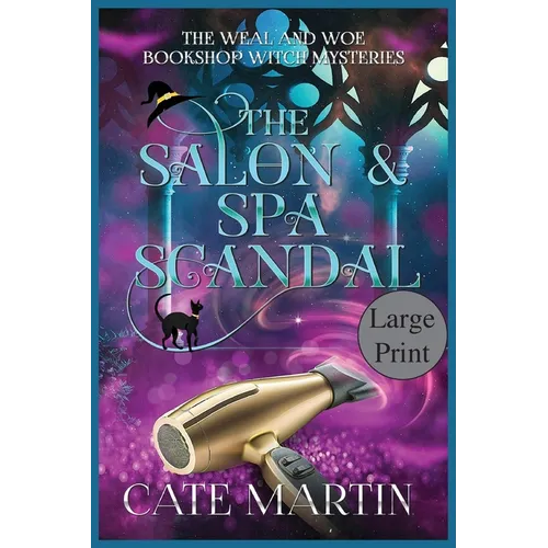The Salon & Spa Scandal: A Weal & Woe Bookshop Witch Mystery - Paperback
