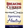 Breaking Curses, Experiencing Healing - Paperback